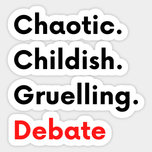 Chaotic Childish Gruelling Debate Sticker